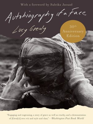 cover image of Autobiography of a Face [Thirtieth Anniversary Edition]